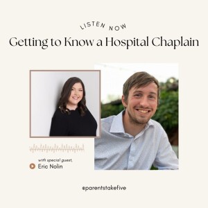 Episode 144 - Getting to Know a hospital Chaplain