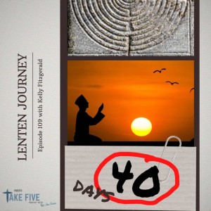 Episode 109 - Lenten Journey