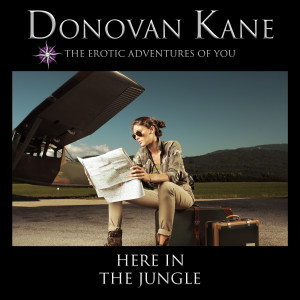 Here in the Jungle: The Erotic Adventures of You