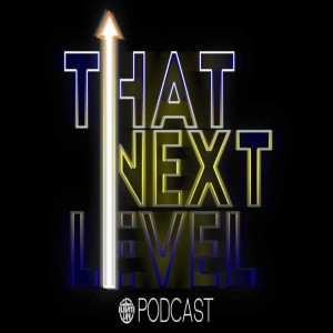 That Next Level - Episode #6
