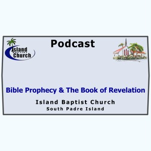 2021-02-21 - Bible Prophecy and the Book of Revelation - Lesson 16
