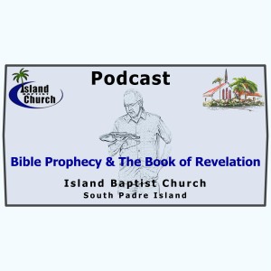 Bible Prophecy and the Book of Revelation, Lesson 14, February 7, 2021
