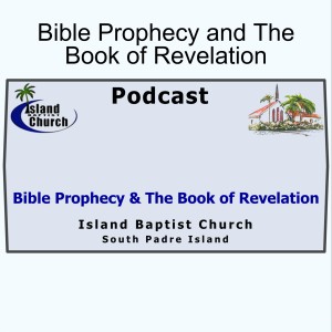 Bible Prophecy and the Book of Revelation, Lesson 23, April 18, 2021