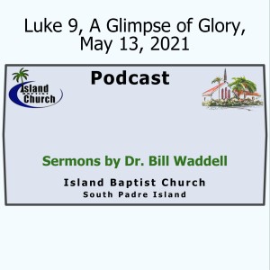 2021-06-13, Luke 9, A Glimpse of Glory