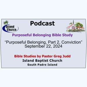 2024-09-22, “Purposeful Belonging, Part 2, Conviction”