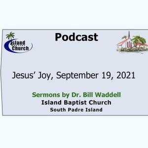 2021-09-19, Luke 10, Jesus’ Joy