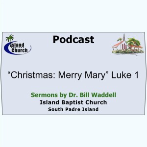2022-12-11, “Christmas: Merry Mary” Luke 1:26-48