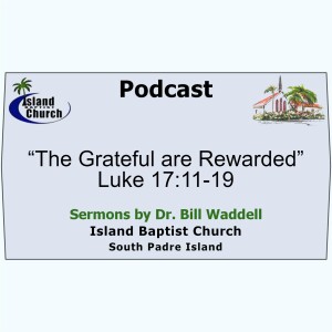 2023-01-15, “The Grateful are Rewarded” Luke 17:11-19