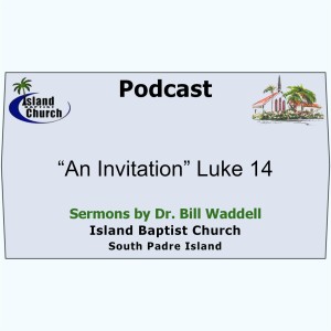 2022-10-02, “An Invitation” Luke 14