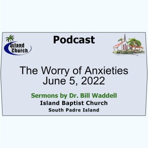 2022-06-05, Luke 12, The Worry of Anxieties
