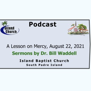 2021-08-22, Luke 9, A Lesson on Mercy