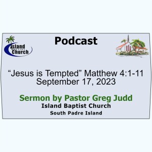 2023-09-17, “Jesus is Tempted” Matthew 4:1-11