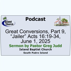 2025-06-01, Great Conversions, Part 9, “Jailer” Acts 16:19-34