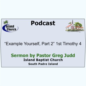 2022-11-06, “Example Yourself, Part 2” 1st Timothy 4