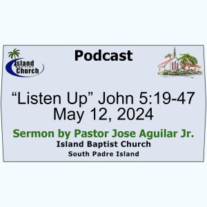 “Listen Up” John 5:19-47, 2024-05-12