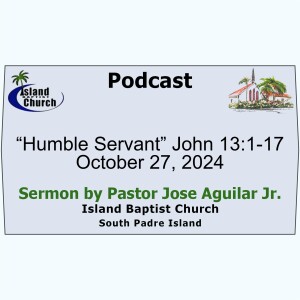 “Humble Servant” John 13:1-17, 2024-10-27