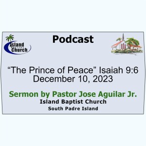 2023-12-10, “The Prince of Peace” Isaiah 9:6