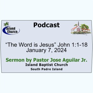 2024-01-07, “The Word is Jesus” John 1:1-18