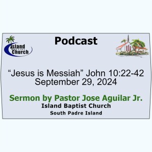 “Jesus is Messiah” John 10:22-42, 2024-09-29