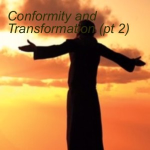 Conformity and Transformation (pt 2)