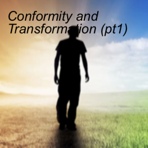 Conformity and Transformation (pt 1)