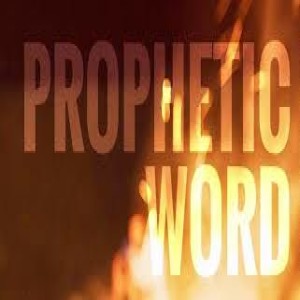 The PROPHETIC Word of the LORD (received: 04/1119)