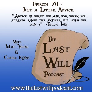 Episode 70 - Just a Little Advice