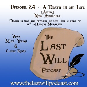 Episode 24 - A Death in My Life (After)