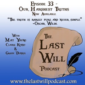 Episode 33 - The Harshest Truths