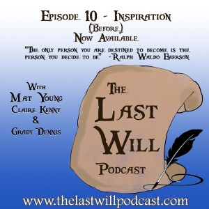 Episode 10 - Inspiration (Before)