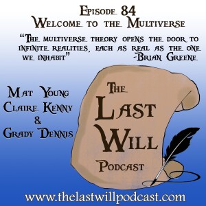Episode 84 - Welcome to the Multiverse