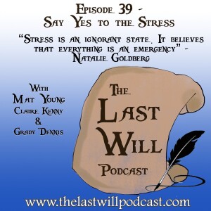 Episode 39 - Say Yes to the Stress