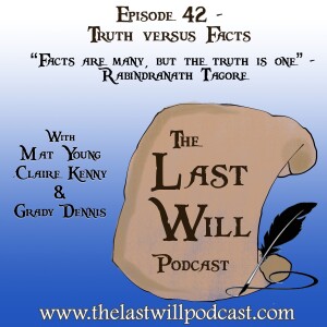 Episode 42 - Truth Versus Fact