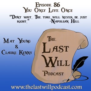 Episode 86 - You Only Live Once