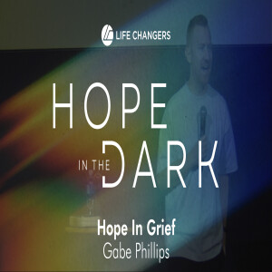 Hope In Grief - Gabe Phillips
