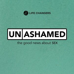 Unashamed | Sex and The Gospel - Gabe Phillips