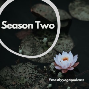 Mostly Yoga Podcast (Season 2)