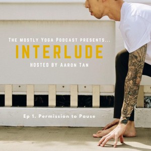Interlude Ep1. Permission to Pause