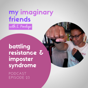 Battling Resistance & Imposter Syndrome