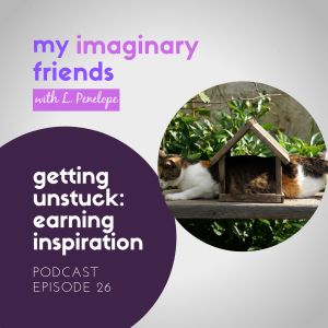 Getting Unstuck: Earning Inspiration