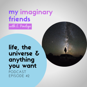  life, the universe, and anything you want