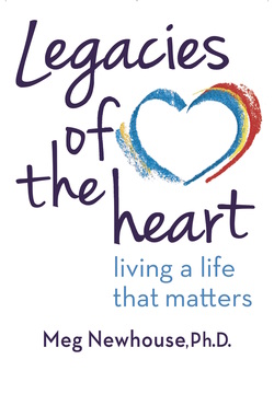 Dr. Meg Newhouse, author of Legacies of the Heart: Living a Life that Matters shares how we can be sure to make the most of the time we have on earth!