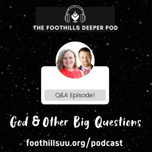 God and Other Big Questions: Q&A Episode!