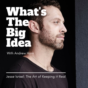 Jesse Israel - The Art of Keeping it Real To Build Community and Lead People