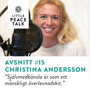 #15. Christina Andersson "Självmedkänsla är som ett mänskligt överlevnadskit"