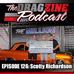 The Dragzine Podcast Episode 126: Scotty Richardson