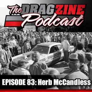 The Dragzine Podcast Episode 83: Herb McCandless