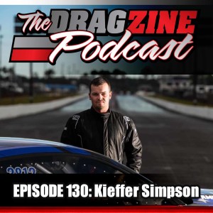 The Dragzine Podcast Episode 130: Kieffer Simpson