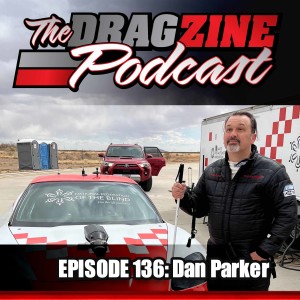 The Dragzine Podcast Episode 136: Dan Parker