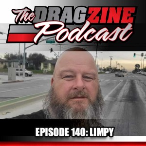 The Dragzine Podcast Episode 140: Limpy